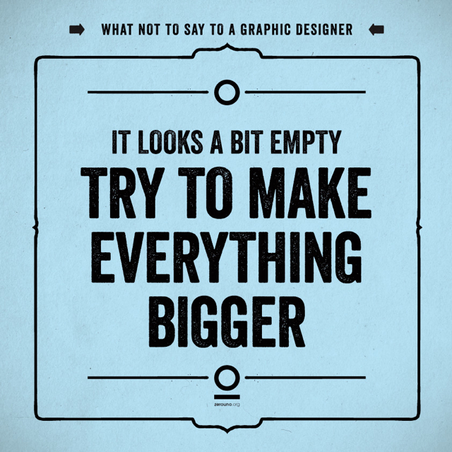 19 Things You Should Never Say To a Web or Graphic Designer (3)