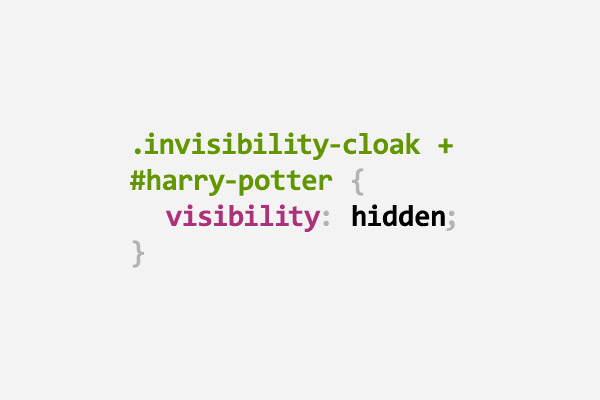 CSS pun about Harry Potter and an invisibility cloak using visibility: hidden