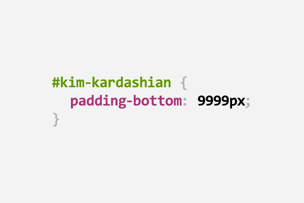 CSS pun about Kim Kardashian using padding-bottom: 9999px