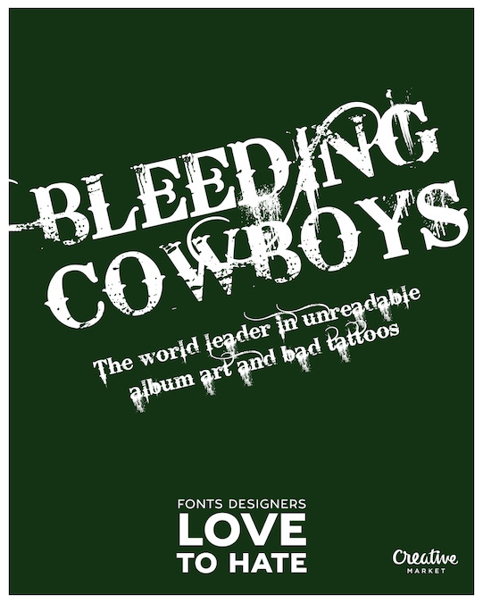 Fonts designers love to hate - Bleeding Cowboys