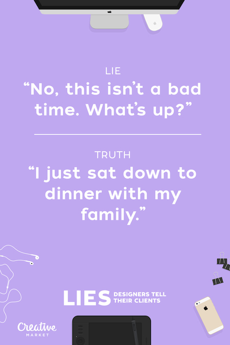 Lies That Designers Tell Their Clients - 11