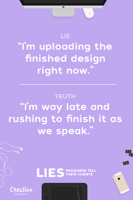 Lies That Designers Tell Their Clients - 14