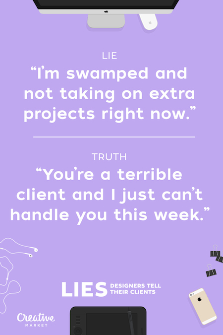 Lies That Designers Tell Their Clients - 17