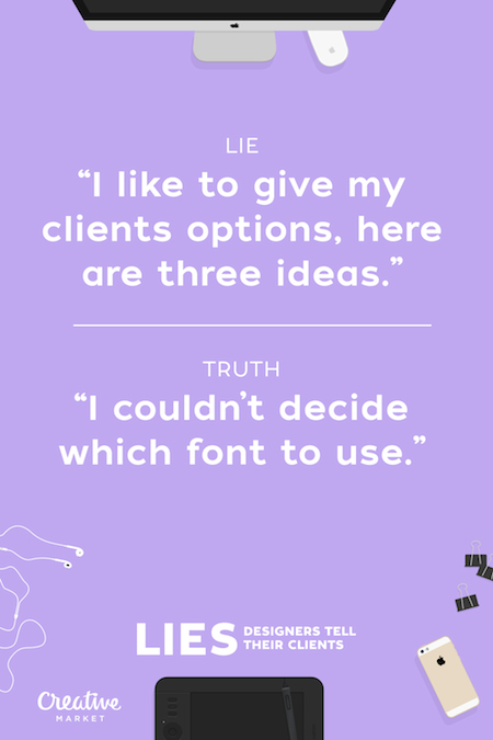 Lies That Designers Tell Their Clients - 8