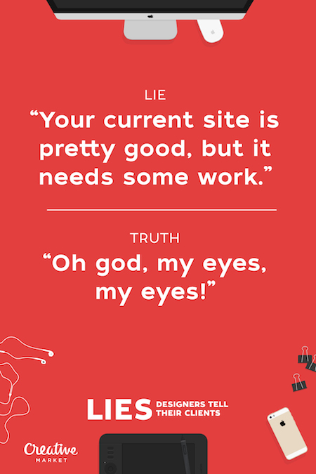 Lies That Designers Tell Their Clients - 9