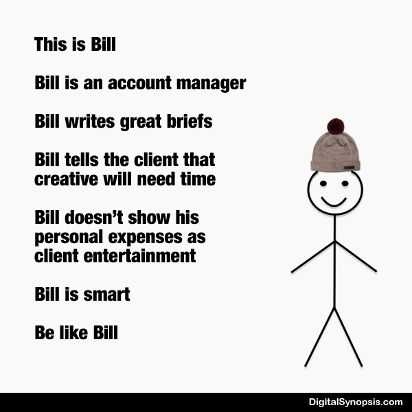 Be like Bill: Ad agency version - Account Manager