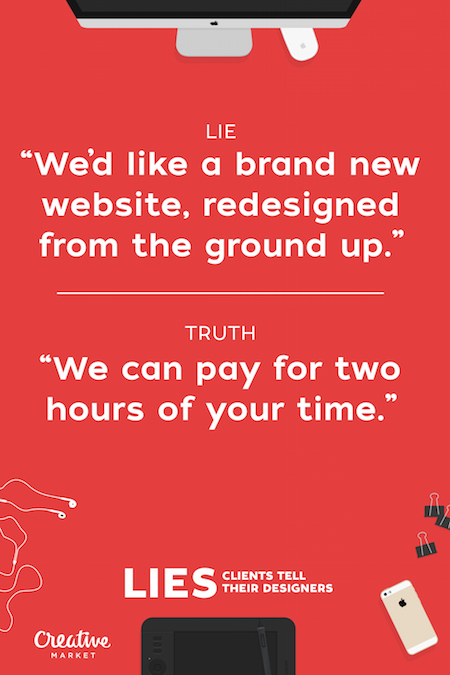 Lies clients tell their designers - 12