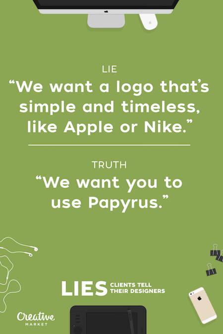 Lies clients tell their designers - 13