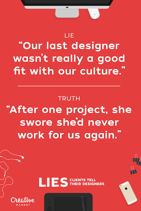 Lies clients tell their designers - 8