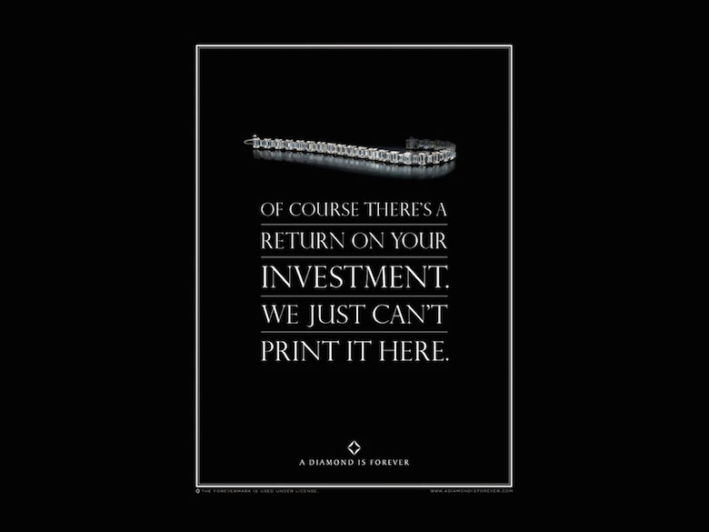 Of course there's a return on investment. We just can't print it here. - De Beers