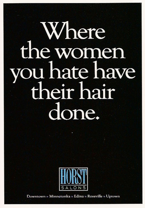 Where the women you hate have their hair done. - Horst Salons