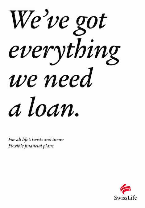 We've got everything we need a loan. For all life's twists and turns: Flexible financial plans. - SwissLife