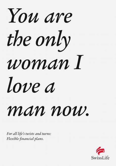 You are the only woman I love a man now. For all life's twists and turns: Flexible financial plans. - SwissLife