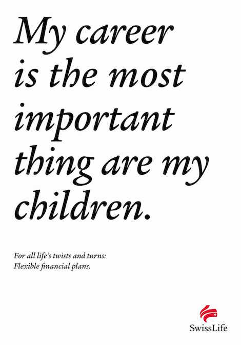 My career is the most important thing are my children. For all life's twists and turns: Flexible financial plans. - SwissLife