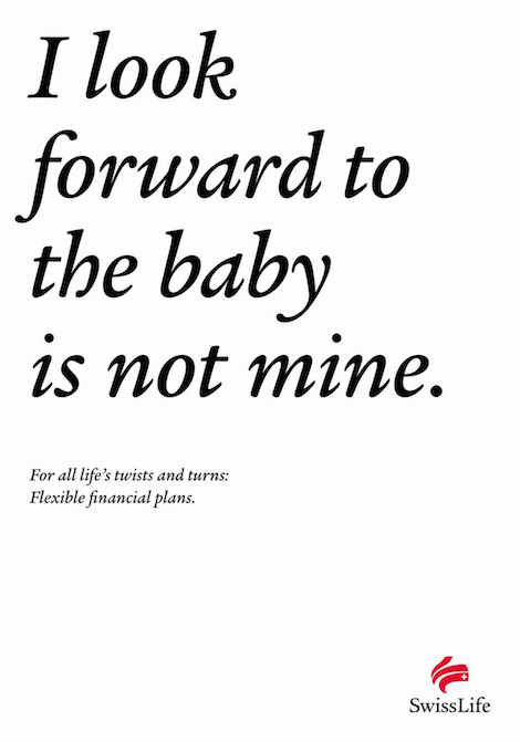 I look forward to the baby is not mine. For all life's twists and turns: Flexible financial plans. - SwissLife