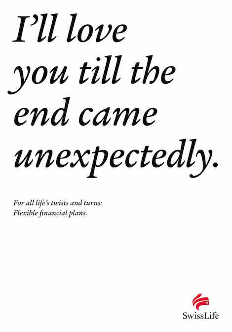 I'll love you till the end came unexpectedly. For all life's twists and turns: Flexible financial plans. - SwissLife