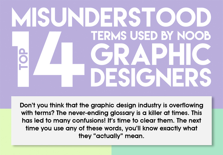 Top 14 misunderstood terms used by noob graphic designers