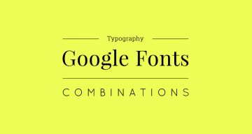 10 Great Google Font Combinations For Your Next Design Project