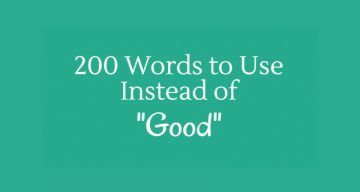 200 Words To Use Instead Of “Good”