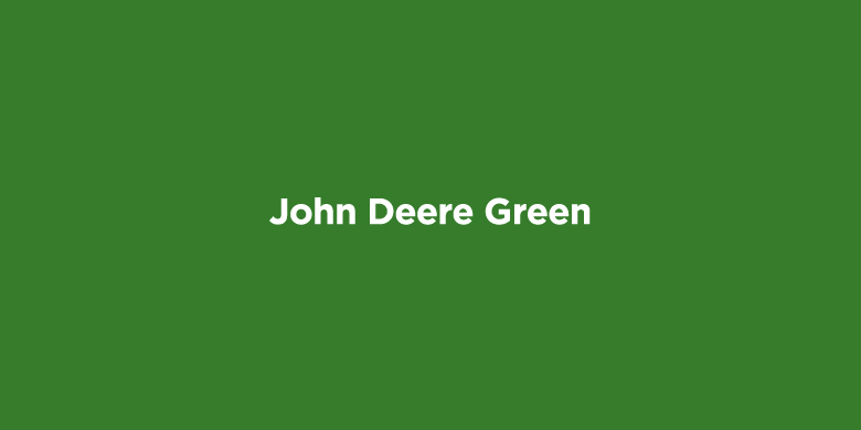 You Can Get Sued For Using These 7 Colors In Your Designs - John Deere Green Paint Color Code