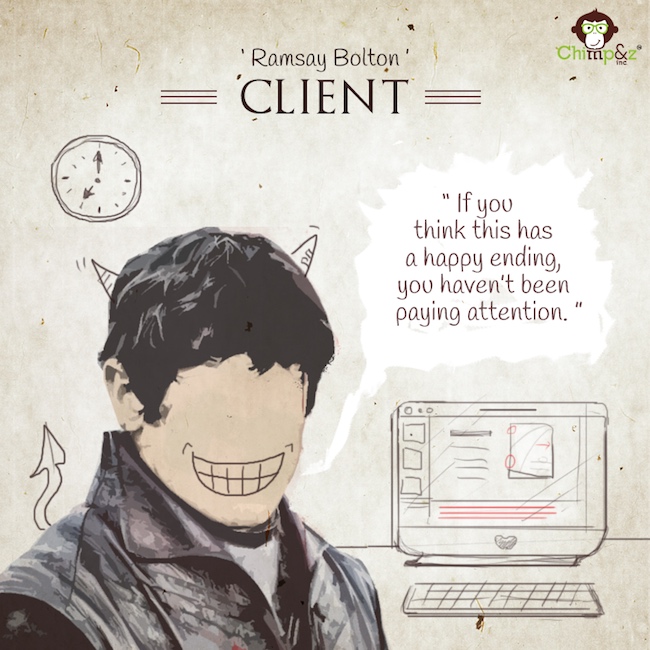 Game of Thrones characters in an advertising agency - Client - Ramsay Bolton