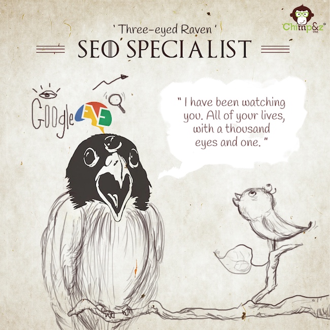 Game of Thrones characters in an advertising agency - SEO Specialist - Three-Eyed Raven