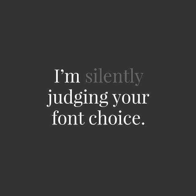 I'm silently judging your font choice.
