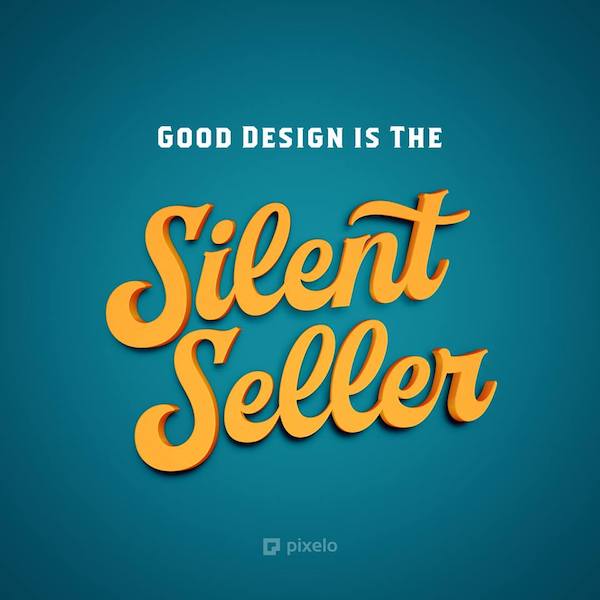 Good Design is the Silent Seller