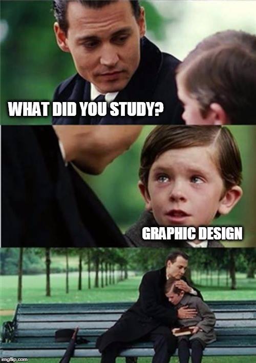 What did you study? Graphic Design *hugs*