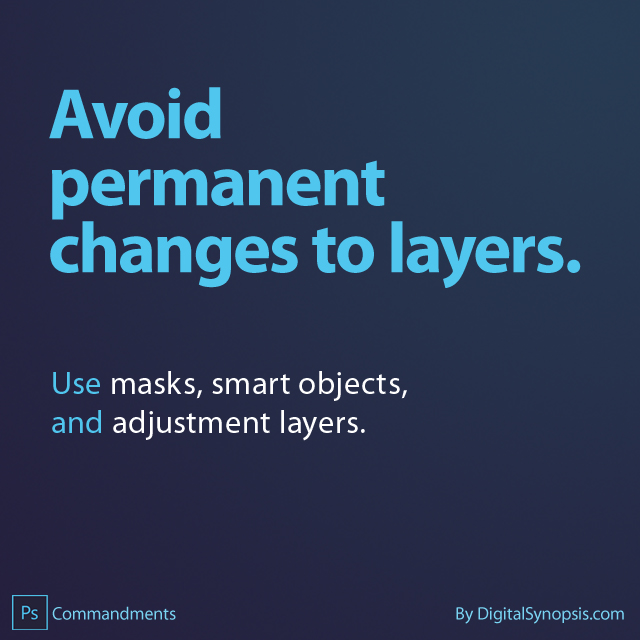 Photoshop Commandments / Etiquettes - Avoid permanent changes to layers