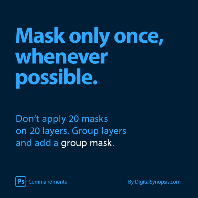 Photoshop Commandments / Etiquettes - Mask only once, whenever possible