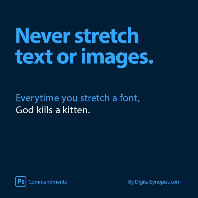 Photoshop Commandments / Etiquettes - Don't stretch text or images