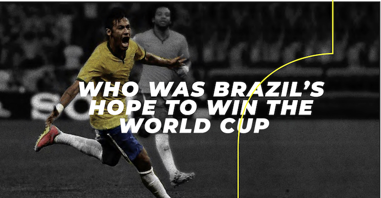 Neymar running in Brazil jersey with text: Who Was Brazil's Hope To Win The World Cup