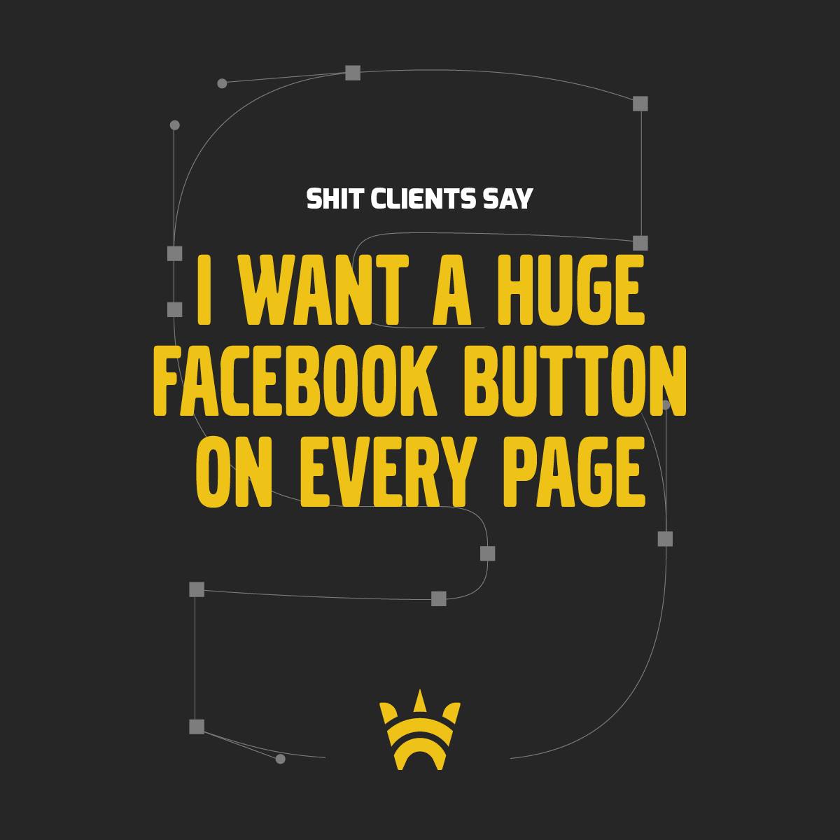 I want a huge Facebook button on every page