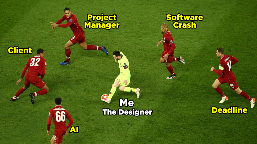 Me (Designer) Messi vs. Client, Project Manager, Creative Director, Software Crash, Deadline