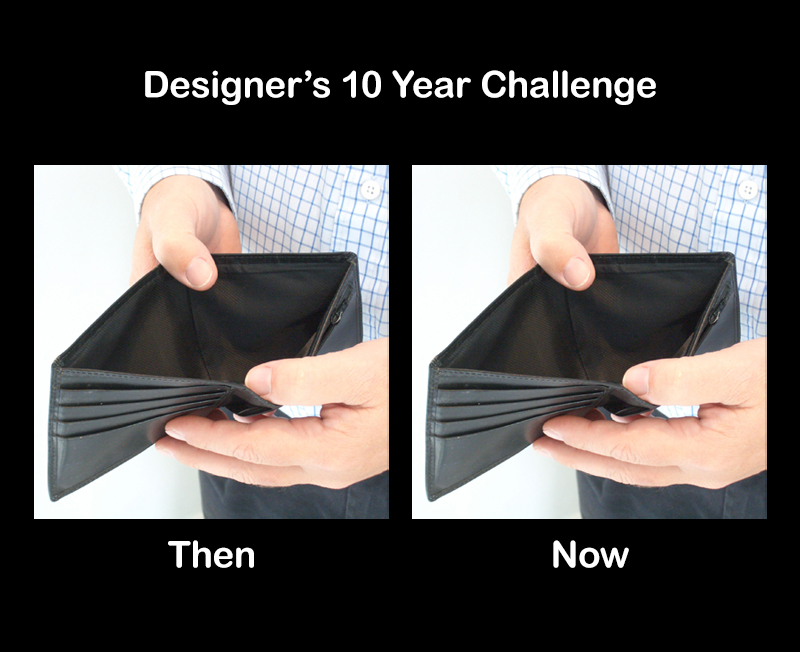 Designer's 10 Year Challenge - Then vs. Now (Broke)