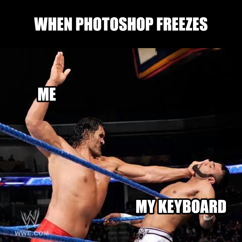 When Photoshop freezes - Me Khali-slapping my keyboard