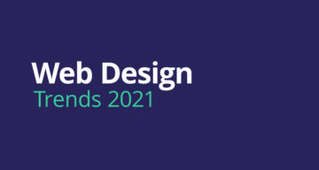 Top 6 Web Design Trends For 2021