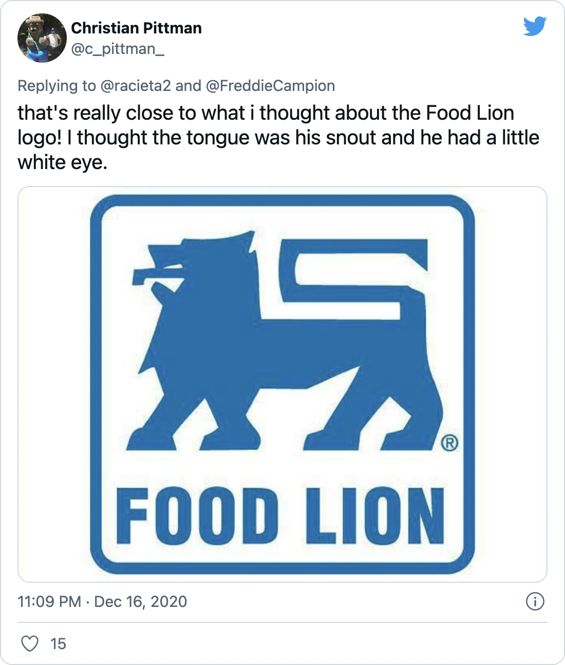 that's really close to what i thought about the Food Lion logo! I thought the tongue was his snout and he had a little white eye. - @c_pittman_