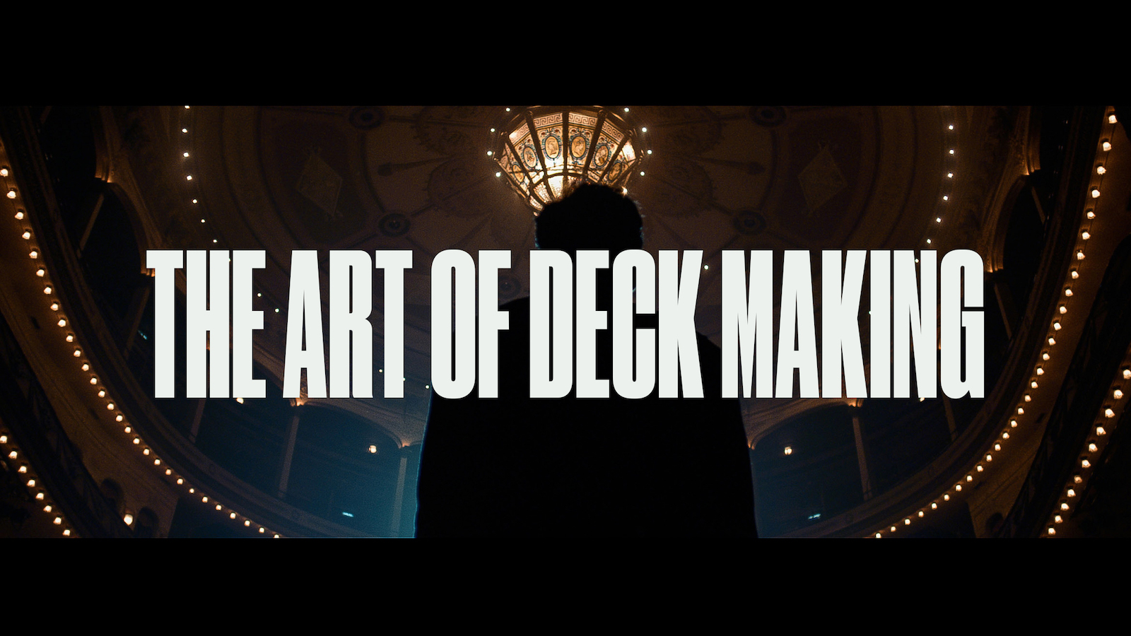 THE ART OF DECK MAKING