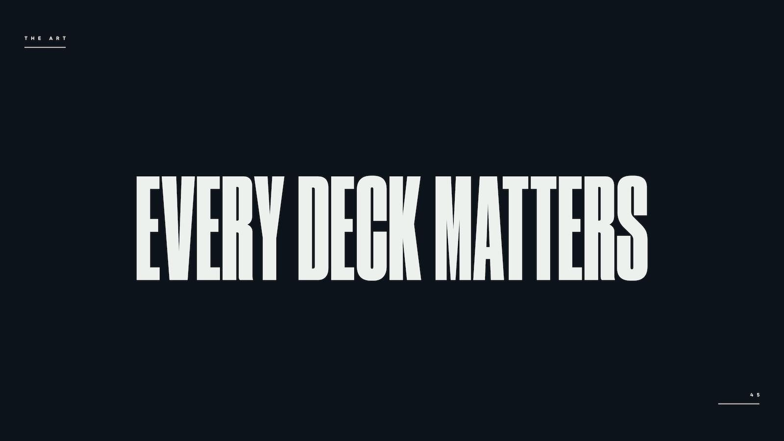 EVERY DECK MATTERS