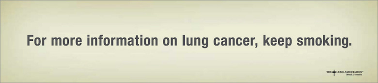 For more information on lung cancer, keep smoking. - The Lung Association, British Columbia For more information on lung cancer, keep smoking. - The Lung Association, British Columbia
