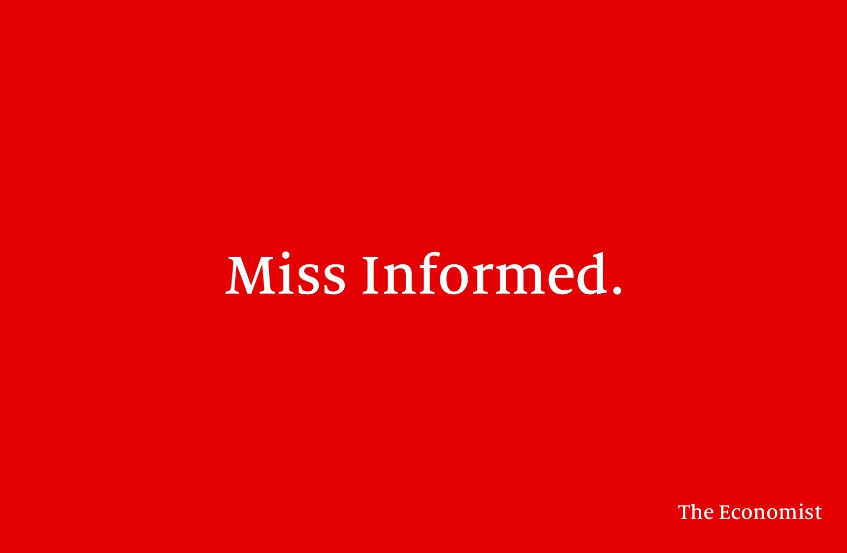 Miss Informed. - The Economist
