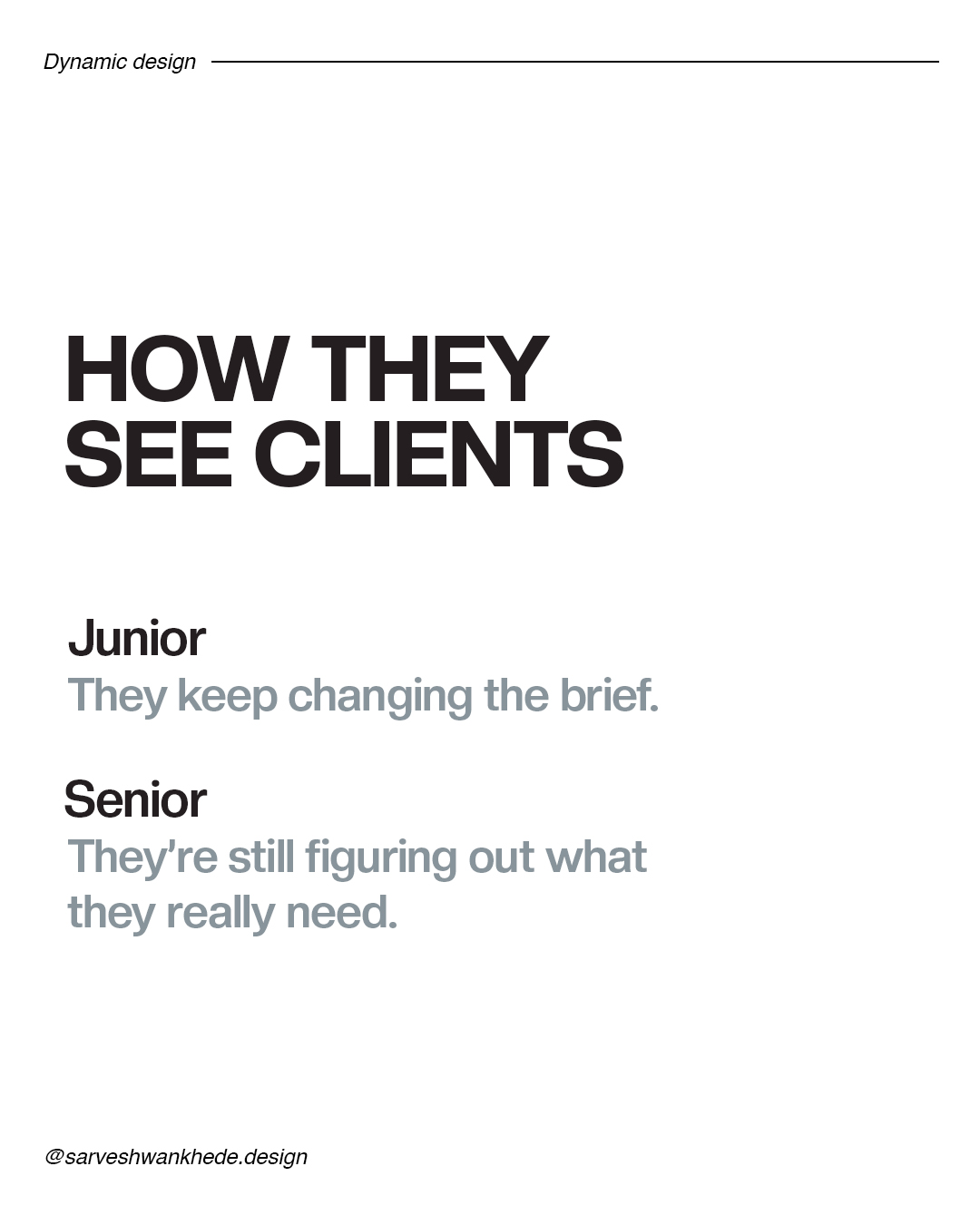 Junior designers think clients keep changing the brief; senior designers see clients still figuring out what they need.