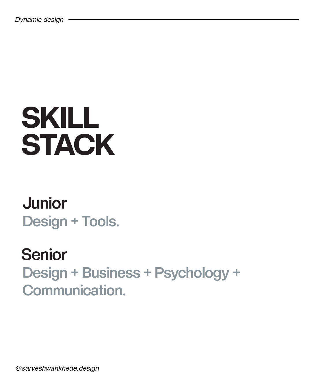 Junior designers rely on design and tools; senior designers build a stack that includes business, psychology, and communication.